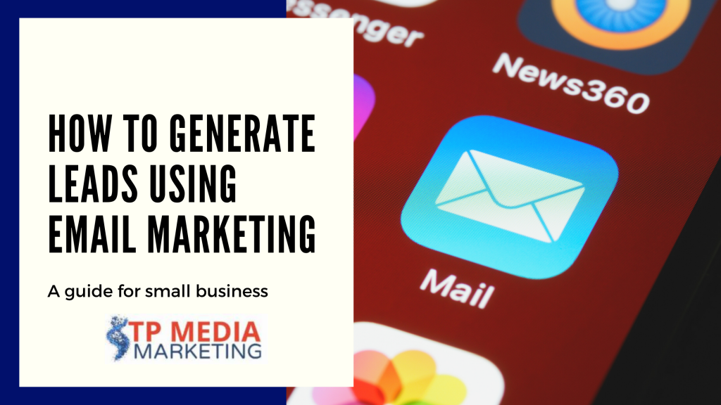 How To Generate Leads Using Email Marketing